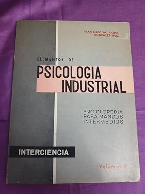 Seller image for Elementos de psicologa industrial. Enciclopedia para mandos intermedios. Vol.9 for sale by Libreria Anticuaria Camino de Santiago