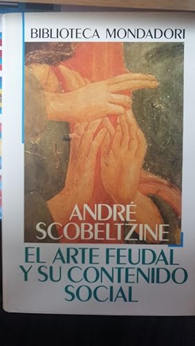 Imagen del vendedor de EL ARTE FEUDAL Y SU CONTENIDO SOCIAL a la venta por Libreria Anticuaria Camino de Santiago