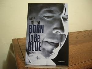 Seller image for Born to Be Blue for sale by Bungalow Books, ABAA