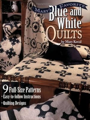 Bild des Verkufers fr Mary's Favorite Blue and White Quilts: 9 Full Sized Patterns zum Verkauf von Lake Country Books and More