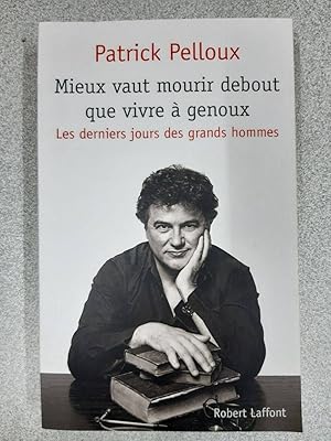 Image du vendeur pour Mieux vaut mourir debout que vivre a genoux mis en vente par Dmons et Merveilles