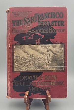 Seller image for The Complete History of the San Francisco Disaster and Mount Vesuvius Horror for sale by Blotto Von Sozzle Rare Books