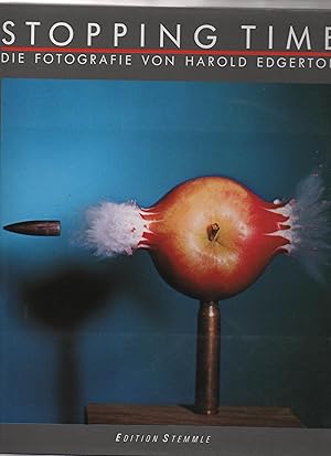 Bild des Verkufers fr Stopping time : Die Fotografie von Harold Edgerton. Vorw. von Harold Edgerton. Text von Estelle Jussim. Hrsg. von Gus Kayafas. [bers.: Nina u. Gert Koshofer] zum Verkauf von Kunsthandlung Rainer Kirchner