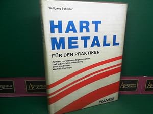 Hartmetall für den Praktiker. Aufbau, Herstellung, Eigenschaften und industrielle Anwendung einer...