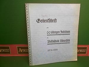 Gedenkschrift zum 60 jährigen Jubiläum der Volksschule Ulmerfeld 1874 - 1934. Erster Bericht der ...