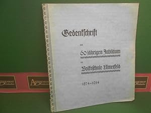 Gedenkschrift zum 60 jährigen Jubiläum der Volksschule Ulmerfeld 1874 - 1934. Erster Bericht der ...