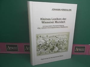 Kleines Lexikon der Wiesener Mundart, mit besonderer Berücksichtigung alter, seltener und ausgest...