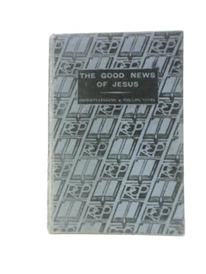 Imagen del vendedor de The Good News Of Jesus a la venta por World of Rare Books