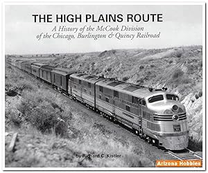 Seller image for The High Plains Route: The McCook Division of the CB&Q for sale by Arizona Hobbies LLC