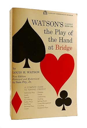 Seller image for WATSON'S CLASSIC BOOK ON THE PLAY OF THE HAND AT BRIDGE for sale by Rare Book Cellar