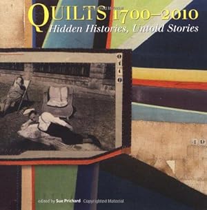 Immagine del venditore per Quilts 1700-2010: Hidden Histories, Untold Stories venduto da WeBuyBooks