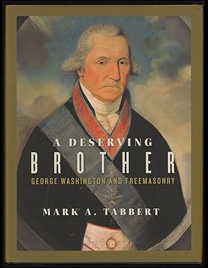 Imagen del vendedor de A Deserving Brother: George Washington and Freemasonry a la venta por JNBookseller