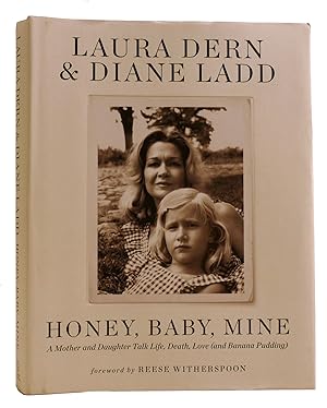 HONEY, BABY, MINE: A MOTHER AND DAUGHTER TALK LIFE, DEATH, LOVE (AND BANANA PUDDING)