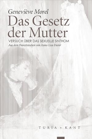 Seller image for Das Gesetz der Mutter: Versuch ber das sexuelle Sinthom Versuch ber das sexuelle Sinthom for sale by Antiquariat Mander Quell