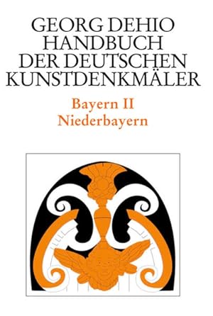 Bild des Verkufers fr Dehio - Handbuch der deutschen Kunstdenkmler / Bayern Bd. 2: Niederbayern (Georg Dehio: Dehio - Handbuch der deutschen Kunstdenkmler) Niederbayern zum Verkauf von Antiquariat Mander Quell