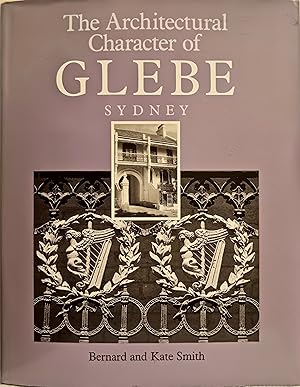 Seller image for The Architectural Character of Glebe, Sydney. for sale by BOOKHOME SYDNEY