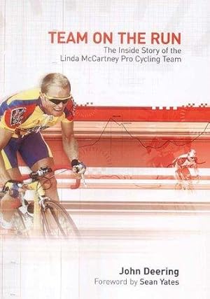 Imagen del vendedor de Team on the Run: The Inside Story of the Linda McCartney Pro Cycling Team a la venta por WeBuyBooks