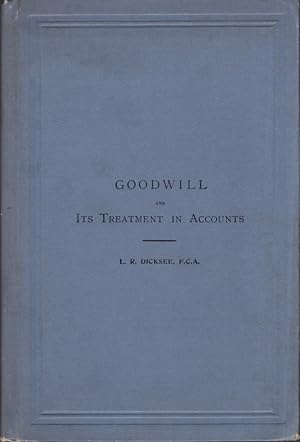 Imagen del vendedor de Goodwill and Its Treatment in Accounts With an Introductory Chapter Dealing With The Law Relating to Goodwill by the Late T. M. Stevens. a la venta por Americana Books, ABAA