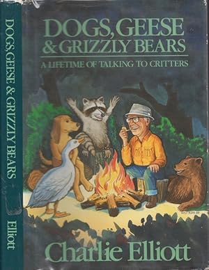 Seller image for Dogs, Geese & Grizzly Bears: A Lifetime of Talking to Critters Signed, inscribed for sale by Americana Books, ABAA