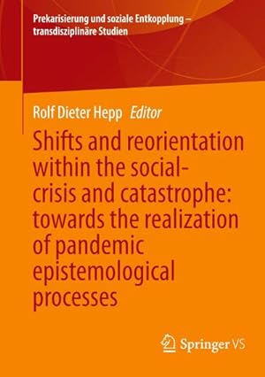 Bild des Verkufers fr Shifts and reorientation within the social-crisis and catastrophe: towards the realization of pandemic epistemological processes zum Verkauf von AHA-BUCH GmbH