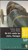 Seller image for No te'n rentis les mans, Flanagan for sale by AG Library