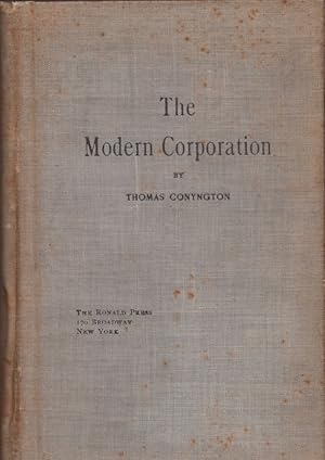 The Modern Corporation: A Concise Statement of Objects, Methods and Advantages of the Business Co...