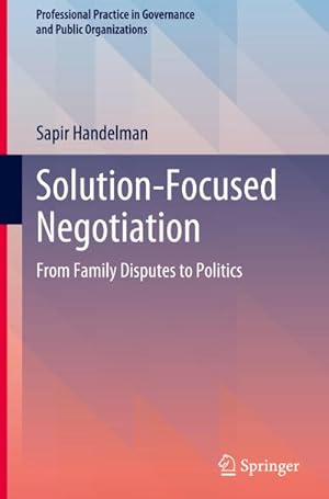 Immagine del venditore per Solution-Focused Negotiation : From Family Disputes to Politics venduto da AHA-BUCH GmbH