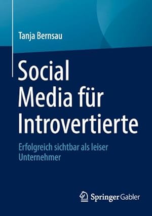 Immagine del venditore per Social Media fr Introvertierte : Erfolgreich sichtbar als leiser Unternehmer venduto da AHA-BUCH GmbH