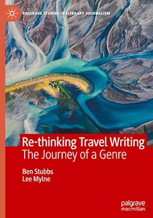 Bild des Verkufers fr Re-thinking Travel Writing : The Journey of a Genre zum Verkauf von AHA-BUCH GmbH