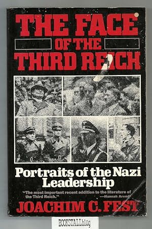 The Face of the Third Reich : Portraits of the Nazi Leadership