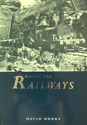 Bild des Verkufers fr Making the Railways. zum Verkauf von Banfield House Booksellers