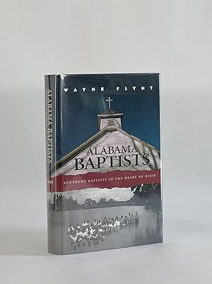 ALABAMA BAPTISTS: SOUTHERN BAPTISTS IN THE HEART OF DIXIE