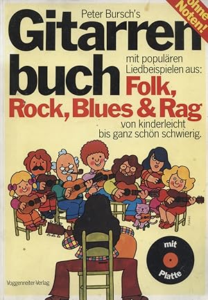 Seller image for Peter Bursch's Gitarrenbuch; Teil: 1., Mit populren Liedbeisp. aus: Folk, Rock, Blues & Rag : von kinderleicht bis ganz schn schwierig ; mit Vorw., Vorbemerkg. u. Schluw. [ohne Noten!] komplett mit Schallfolie for sale by Versandantiquariat Ottomar Khler