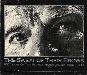 The Sweat of Their Brows: 100 Years of the Sydney Water Board, 1888-1988