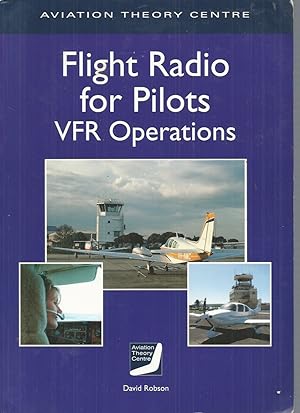 Seller image for FLIGHT RADIO FOR PILOTS: VFR Operations: An Aviation Theory Centre Manual (9th Edition) for sale by Elizabeth's Bookshops