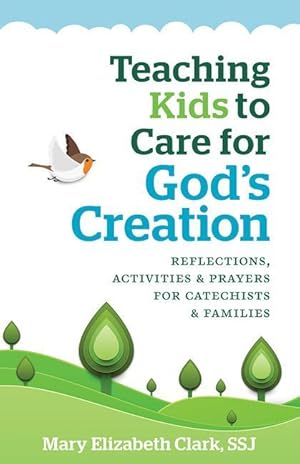 Bild des Verkufers fr Teaching Kids to Care for God\ s Creation: Reflections, Activities and Prayers for Catechists and Families zum Verkauf von moluna