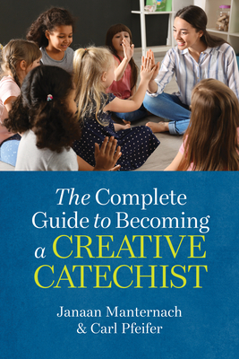 Seller image for The Complete Guide to Becoming a Creative Catechist (Paperback or Softback) for sale by BargainBookStores