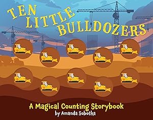 Bild des Verkufers fr Ten Little Bulldozers: A Magical Counting Storybook zum Verkauf von moluna