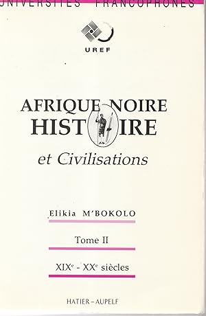 Imagen del vendedor de Afrique noire. Histoire et civilisations. Tome II. XIXe - XXe sicles a la venta por Librairie Franoise Causse