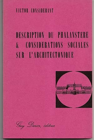 Image du vendeur pour Description du phalanstre et Considrations sociales sur l'architectonique mis en vente par Librairie Franoise Causse