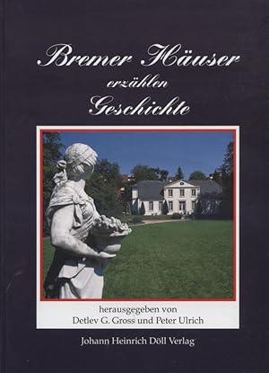 Imagen del vendedor de Bremer Huser erzhlen Geschichte; Teil: [Bd. 1]. mit Beitr. von Wolfgang Bayer . a la venta por Versandantiquariat Ottomar Khler