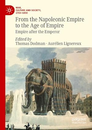 Bild des Verkufers fr From the Napoleonic Empire to the Age of Empire : Empire after the Emperor zum Verkauf von AHA-BUCH GmbH
