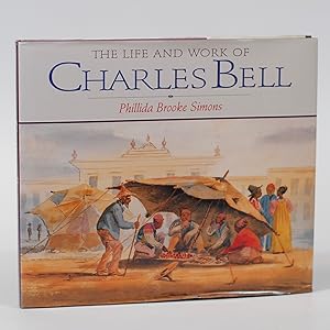 Image du vendeur pour The Life and Work of Charles Bell; Including the Art of Charles Bell: An Appraisal by Michael Godby mis en vente par Quagga Books ABA ; ILAB