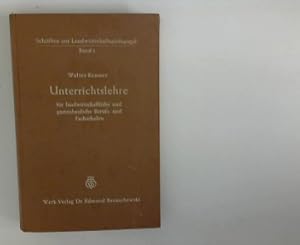 Bild des Verkufers fr Unterrichtslehre fr landwirtschaftliche und gartenbauliche Berufs - und Fachschulen (Schriften zur Landwirtschaftspdagogik ; Band 1) zum Verkauf von ANTIQUARIAT FRDEBUCH Inh.Michael Simon