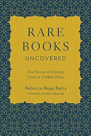 Bild des Verkufers fr Rare Books Uncovered: True Stories of Fantastic Finds in Unlikely Places zum Verkauf von WeBuyBooks