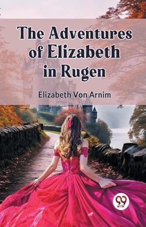 Image du vendeur pour The Adventures Of Elizabeth In Rugen mis en vente par BuchWeltWeit Ludwig Meier e.K.
