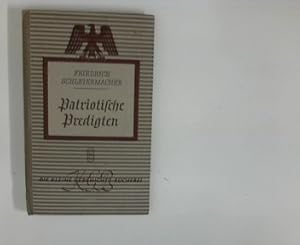 Bild des Verkufers fr Friedrich Schleiermacher - Patriotische Predigten ; (Die kleine Geschichtsbcherei ; Bd. 8) zum Verkauf von ANTIQUARIAT FRDEBUCH Inh.Michael Simon