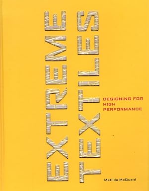 Imagen del vendedor de Extreme Textiles: Designing for High Performance a la venta por Clausen Books, RMABA