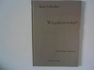 Bild des Verkufers fr Wie geht es weiter? .mehr Neugier als Besorgnis. zum Verkauf von ANTIQUARIAT FRDEBUCH Inh.Michael Simon