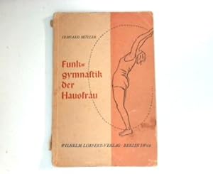 Seller image for Funkgymnastik der Hausfrau : 100 bungen mit 100 Zeichnungen von Robert Erdmann. for sale by ANTIQUARIAT FRDEBUCH Inh.Michael Simon